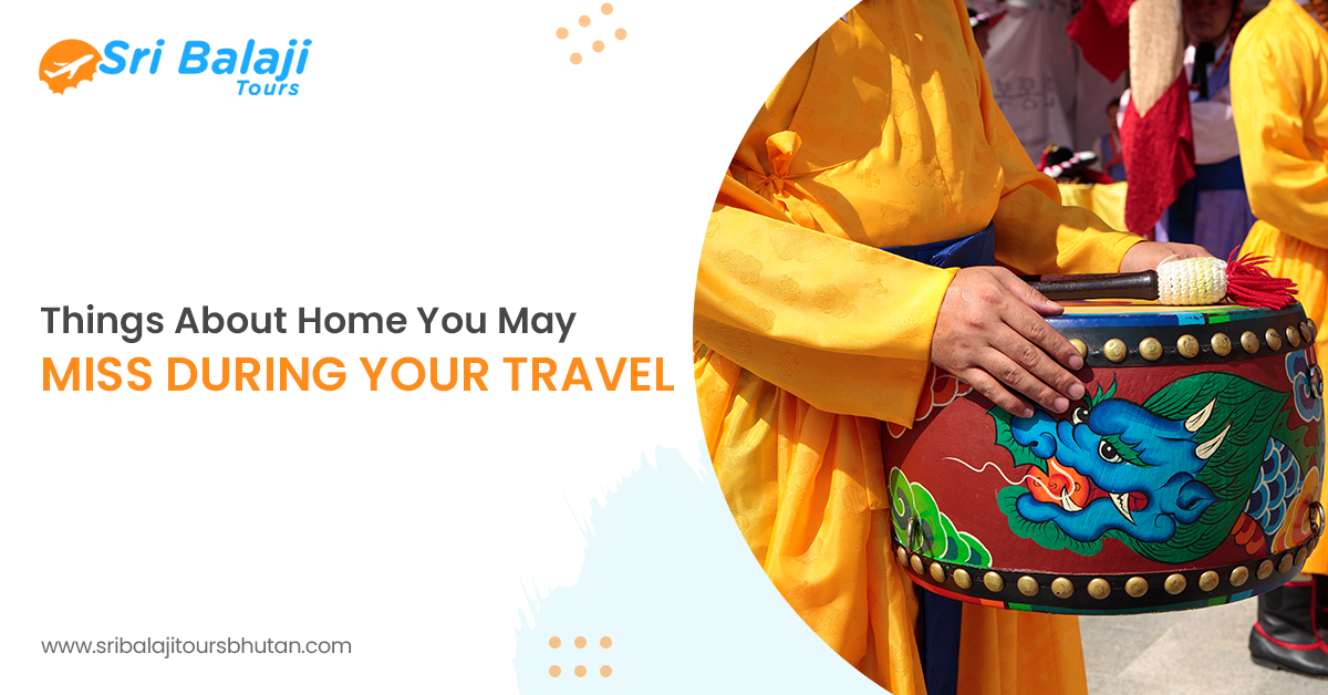 Things About Home You May Miss During Your Travel