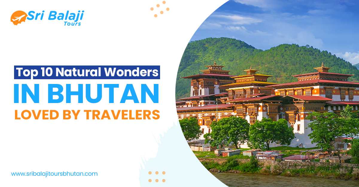 Top 10 Natural Wonders In Bhutan Loved By Travelers